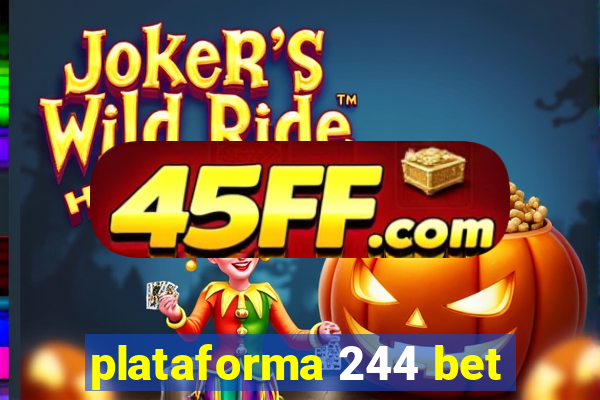 plataforma 244 bet